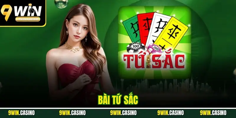 Bài Tứ Sắc | Hướng Dẫn Dễ Hiểu Cho Khách Hàng Mới 9Win