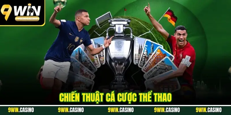 Chiến Thuật Cá Cược Thể Thao| Bật Mí Kinh Nghiệm Hiệu Quả