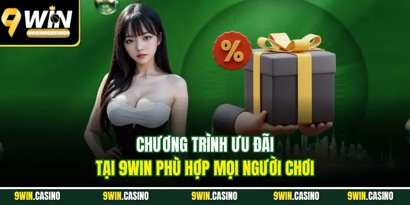 Chương trình ưu đãi tại 9Win phù hợp mọi người chơi
