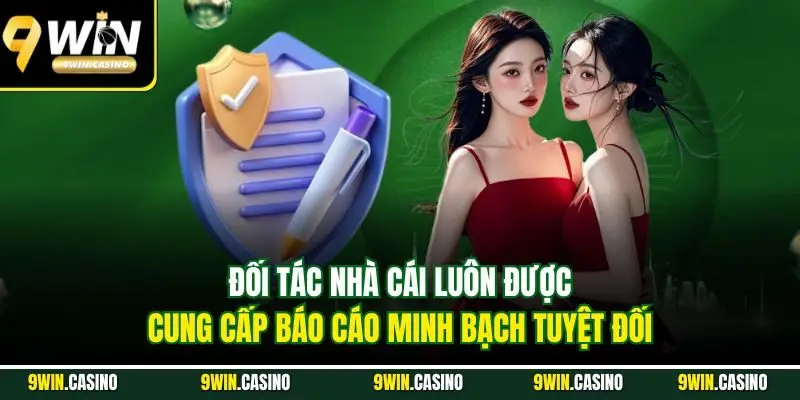 Đại Lý 9Win | Hưởng Lợi Nhuận Thụ Động Từ Chiết Khấu 2025 2 Đối tác nhà cái luôn được cung cấp báo cáo minh bạch tuyệt đối