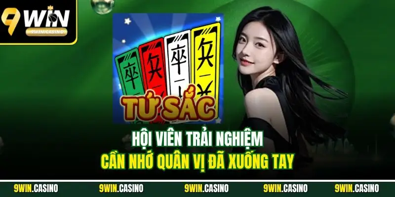 Bài Tứ Sắc | Hướng Dẫn Dễ Hiểu Cho Khách Hàng Mới 9Win 3 Hội viên trải nghiệm cần nhớ quân vị đã xuống tay