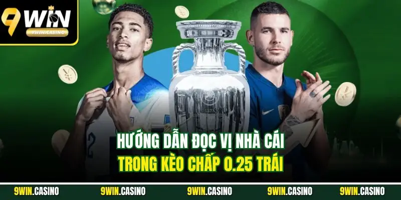 Đọc Vị Nhà Cái| Hướng Dẫn Phân Tích Chính Xác Trước Trận 2 Hướng dẫn đọc vị nhà cái trong kèo chấp 0.25 trái