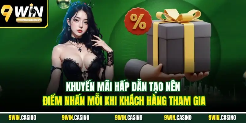 Khuyến Mãi Tích Lũy 9Win - Cơ Hội Vàng Rinh Quà Khủng 2 Khuyến mãi hấp dẫn tạo nên điểm nhấn mỗi khi khách hàng tham gia