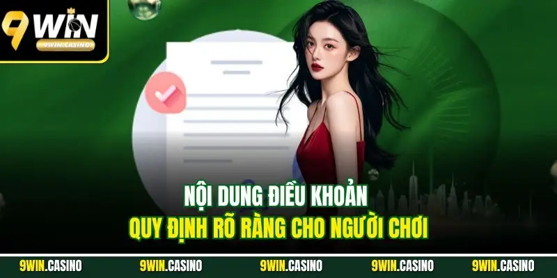 Điều Khoản Và Điều Kiện – Hướng Dẫn Cho Hội Viên Tại 9Win 2 Nội dung điều khoản quy định rõ ràng cho người chơi