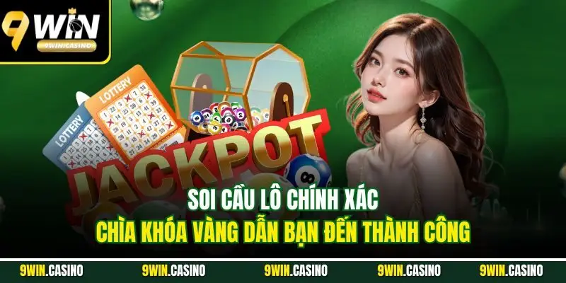 Soi Cầu Lô Chính Xác - Chìa Khóa Tiến Tới Thành Công 1 Soi cầu lô chính xác - Chìa khóa vàng dẫn bạn đến thành công
