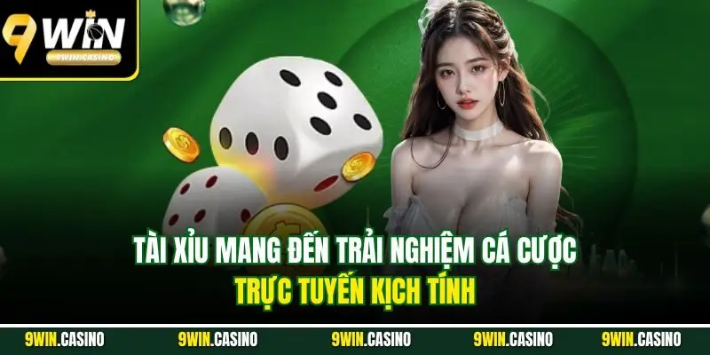 Tài Xỉu 9Win – Bí Quyết Thắng Lớn Cho Người Mới Bắt Đầu 5 Tài xỉu mang đến trải nghiệm cá cược trực tuyến kịch tính