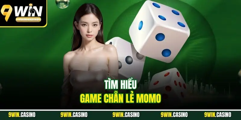 Chẵn Lẻ Momo - Bí Quyết Thành Công Nhận Ngay Thưởng Lớn 1 Tìm hiểu game chẵn lẻ Momo