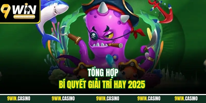 Bắn Cá Phát Lộc - Tựa Game Đáng Chơi Nhất Tại 9Win 3 Tổng hợp bí quyết giải trí hay 2025